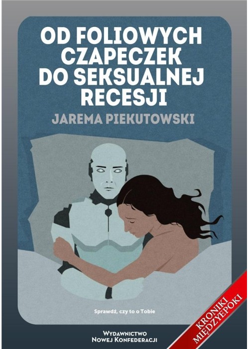 Od foliowych czapeczek do seksualnej recesji