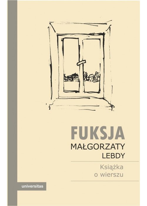 Fuksja Małgorzaty Lebdy. Książka o wierszu