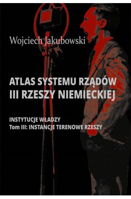 Atlas systemu rządów III Rzeszy Niemieckiej T.3