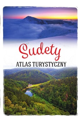 Sudety. Atlas turystyczny