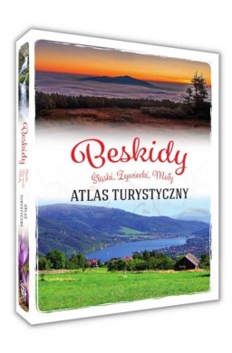 Beskidy. Śląski, Żywiecki, Mały. Atlas turystyczny