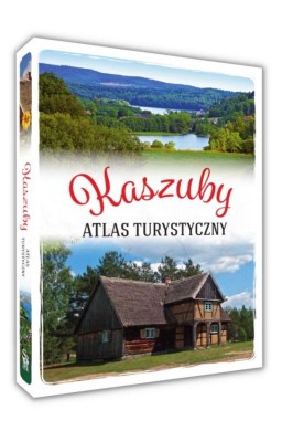 Kaszuby. Atlas turystyczny