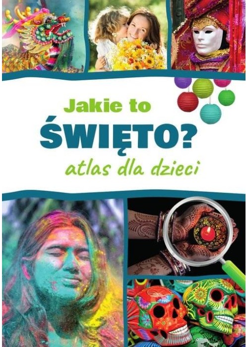 Jakie to święto? Atlas dla dzieci