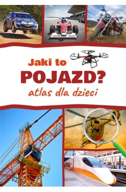 Atlas dla dzieci. Jaki to pojazd?