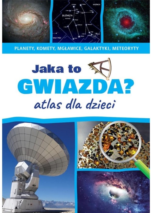 Atlas dla dzieci. Jaka to gwiazda?