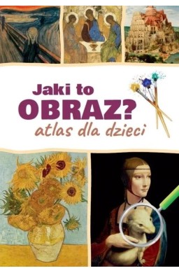 Jaki to obraz. Atlas dla dzieci