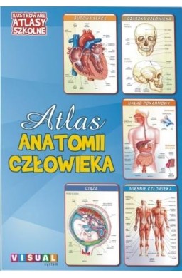 Ilustrowany atlas szkolny.Atlas anatomii człowieka