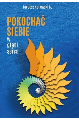 Pokochać siebie w głębi serca