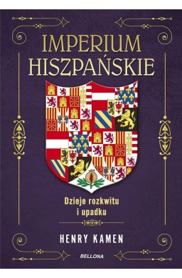 Imperium hiszpańskie. Dzieje rozkwitu i upadku