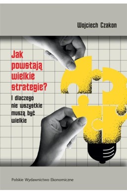 Jak powstają wielkie strategie?