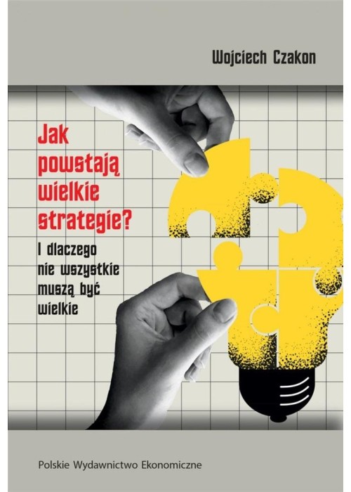 Jak powstają wielkie strategie?