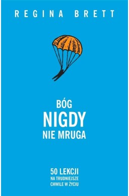 Bóg nigdy nie mruga. 50 lekcji na trudniejsze..