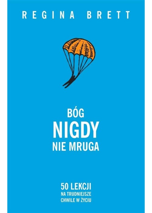 Bóg nigdy nie mruga. 50 lekcji na trudniejsze..