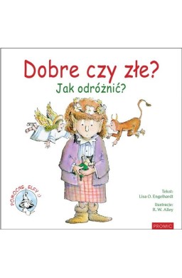 Dobre czy złe? Jak odróżnić?