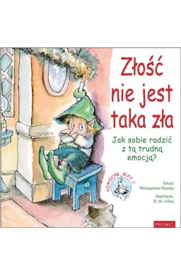 Złość nie jest taka zła Jak sobie radzić z tą..