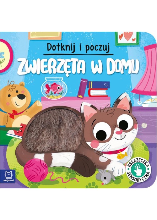 Dotknij i poczuj. Zwierzęta w domu