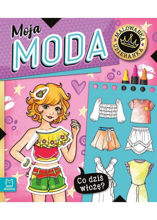 Co dziś włożę? Malowanka ubieranka. Moja moda