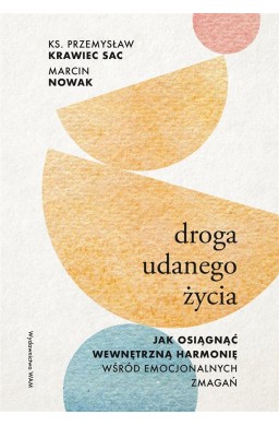 Droga udanego życia. Jak osiągnąć wewnętrzną..