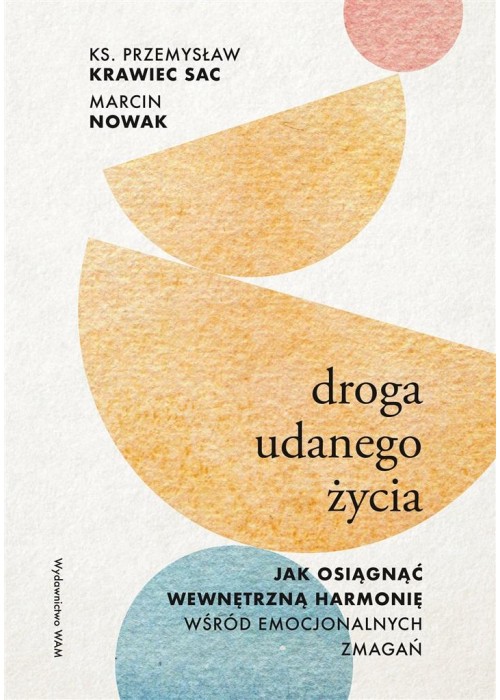 Droga udanego życia. Jak osiągnąć wewnętrzną..