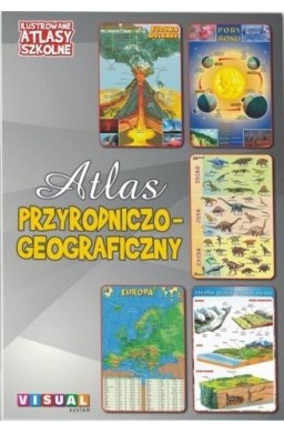 Ilustrowany atlas szkolny.Atlas przyrodniczo-geog.