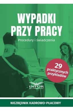 Wypadki przy pracy. Procedury i świadczenia