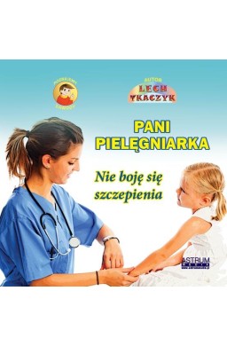 Pielęgniarka. Nie boję się szczepienia