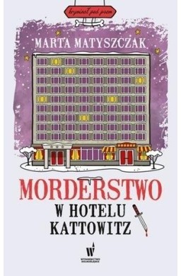 Morderstwo w hotelu Kattowitz w.2024