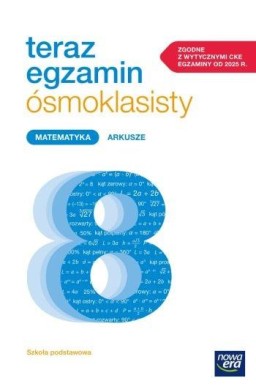 Teraz egzamin ósmoklasisty Matematyka Arkusze