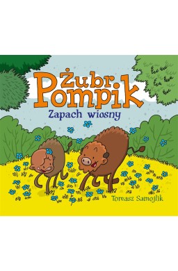 Żubr Pompik. Zapach wiosny