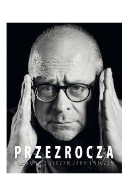 Przezrocza. Rozmowy z Jerzym Jarniewiczem