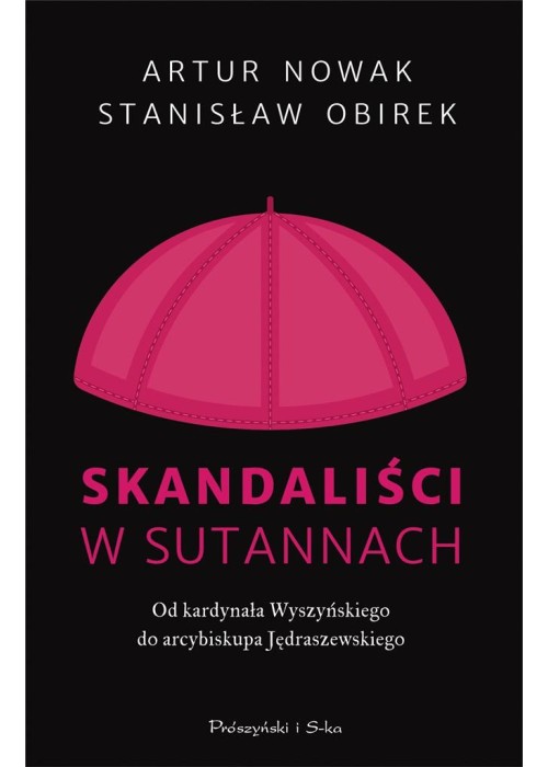 Skandaliści w sutannach. Od kardynała...