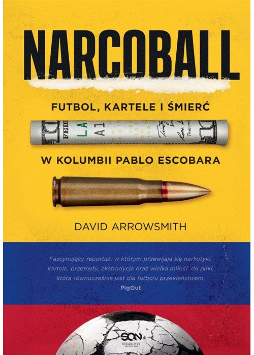 Narcoball. Futbol, kartele i śmierć w Kolumbii...