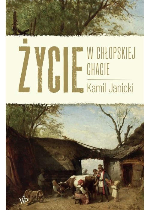 Życie w chłopskiej chacie