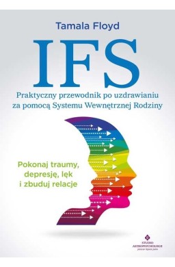 IFS - praktyczny przewodnik po uzdrawianiu..