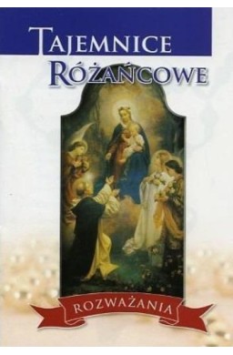 Tajemnice różańcowe. Rozważania