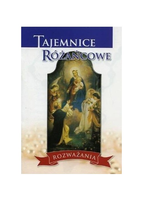 Tajemnice różańcowe. Rozważania