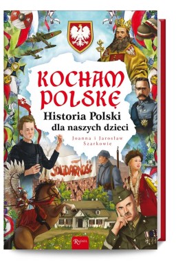 Kocham Polskę, Historia Polski dla naszych dzieci