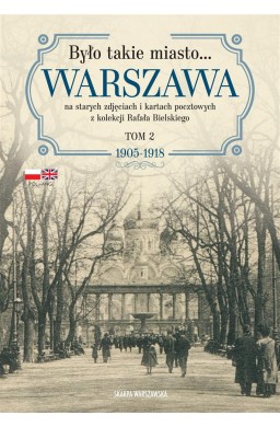 Było takie miasto.. Warszawa na starych zdjęciach