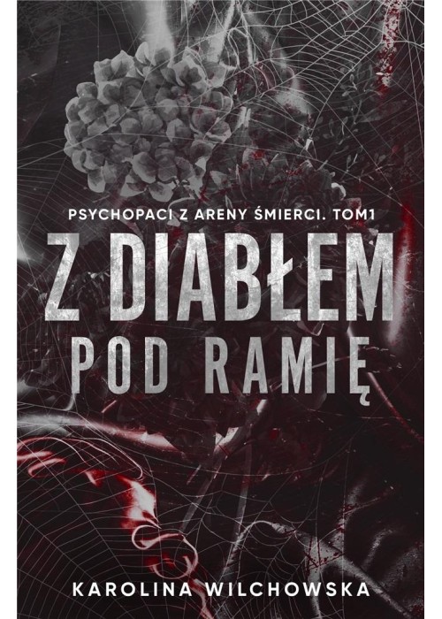 Z diabłem pod ramię. Psychopaci z Areny ..T.1