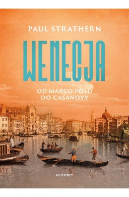 Wenecja. Od Marco Polo do Casanovy