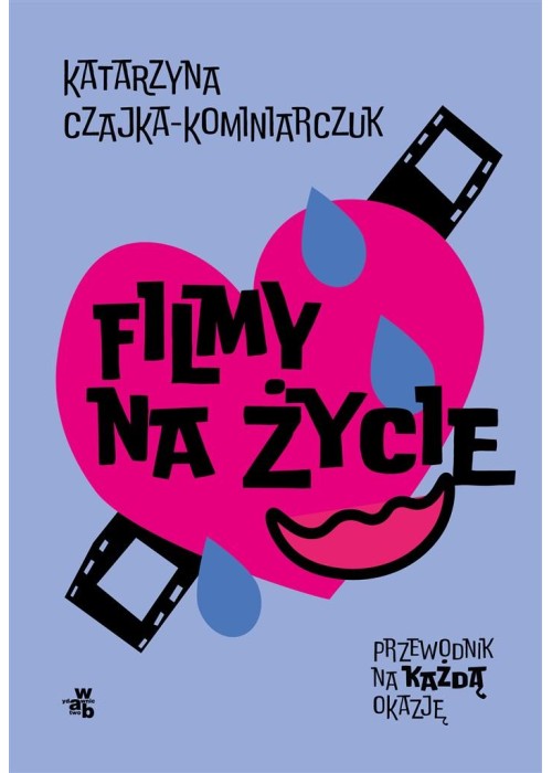 Filmy na życie. Przewodnik na każdą okazję