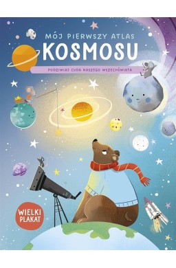 Mój pierwszy atlas kosmosu. Podziwiaj cuda naszego