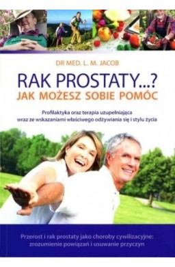 Rak prostaty...? Jak możesz sobie pomóc