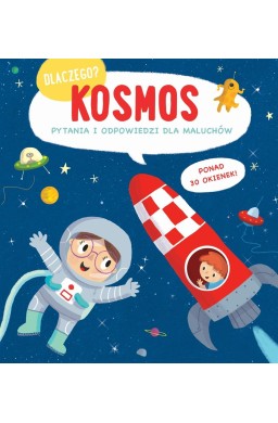 Dlaczego? Kosmos. Pytania i odpowiedzi dla maluchó