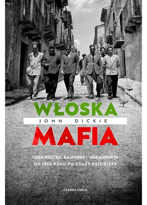 Włoska mafia. Cosa Nostra, Kamorra i 'Ndrangheta..