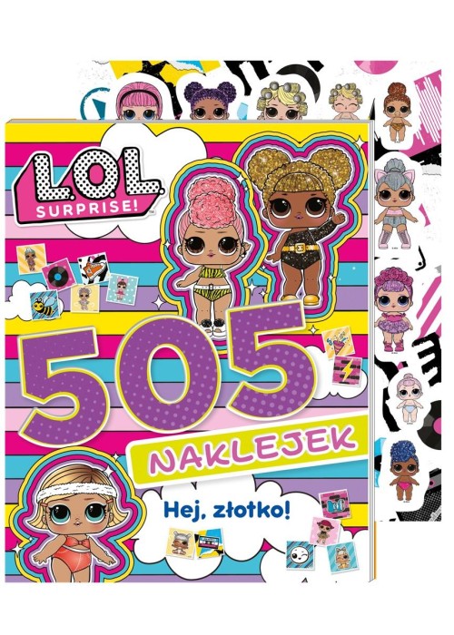 L.O.L. Surprise! 505 naklejek. Hej, złotko!