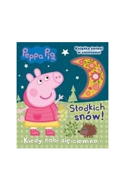 Świnka Peppa. Kiedy robi się ciemno