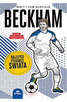 Beckham. Najlepsi piłkarze świata