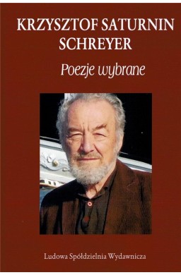 Krzysztof Saturnin Schreyer. Poezje wybrane