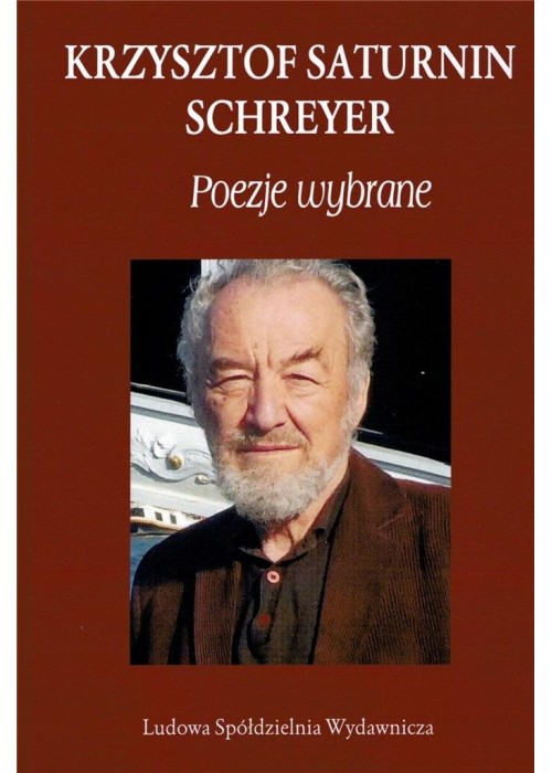 Krzysztof Saturnin Schreyer. Poezje wybrane